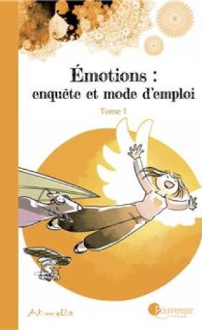 Emotions enquête et mode d'emploi - Enquête et mode d'emploi Tome 1 : Émotions : enquête et mode d'emploi - Tome 1 NE